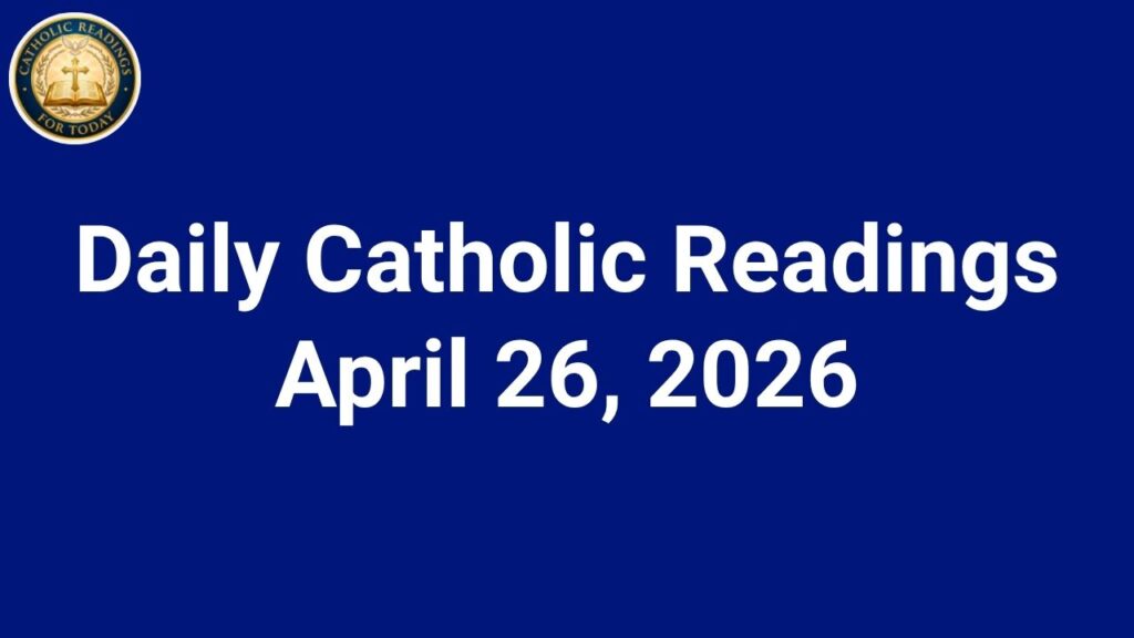 Daily Catholic Readings April 26 2026