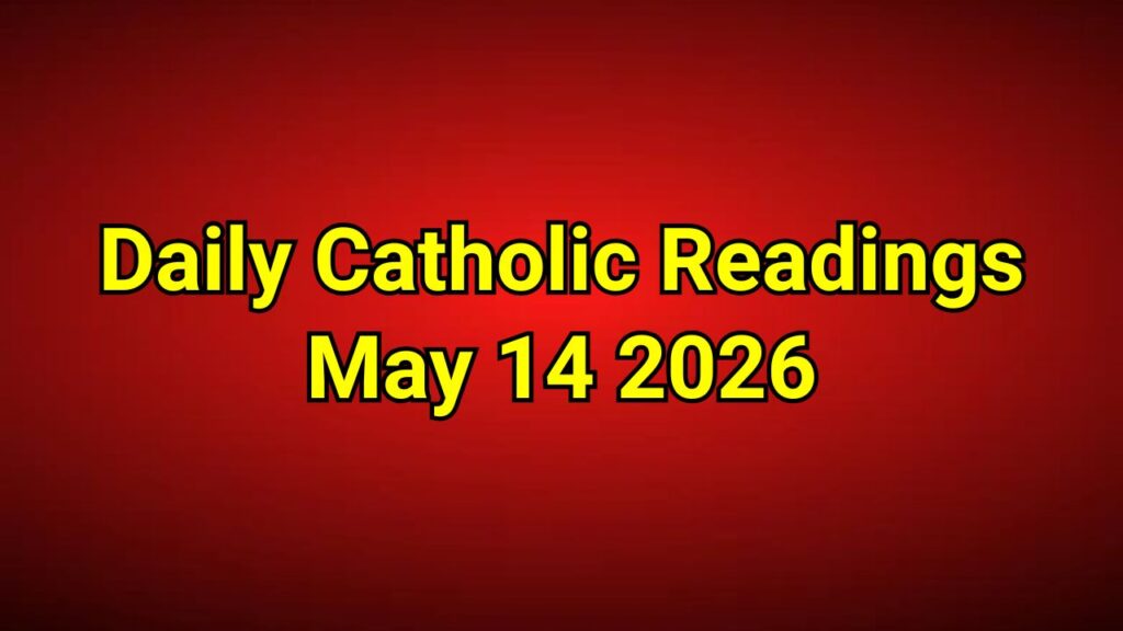 Daily Catholic Readings May 14 2026