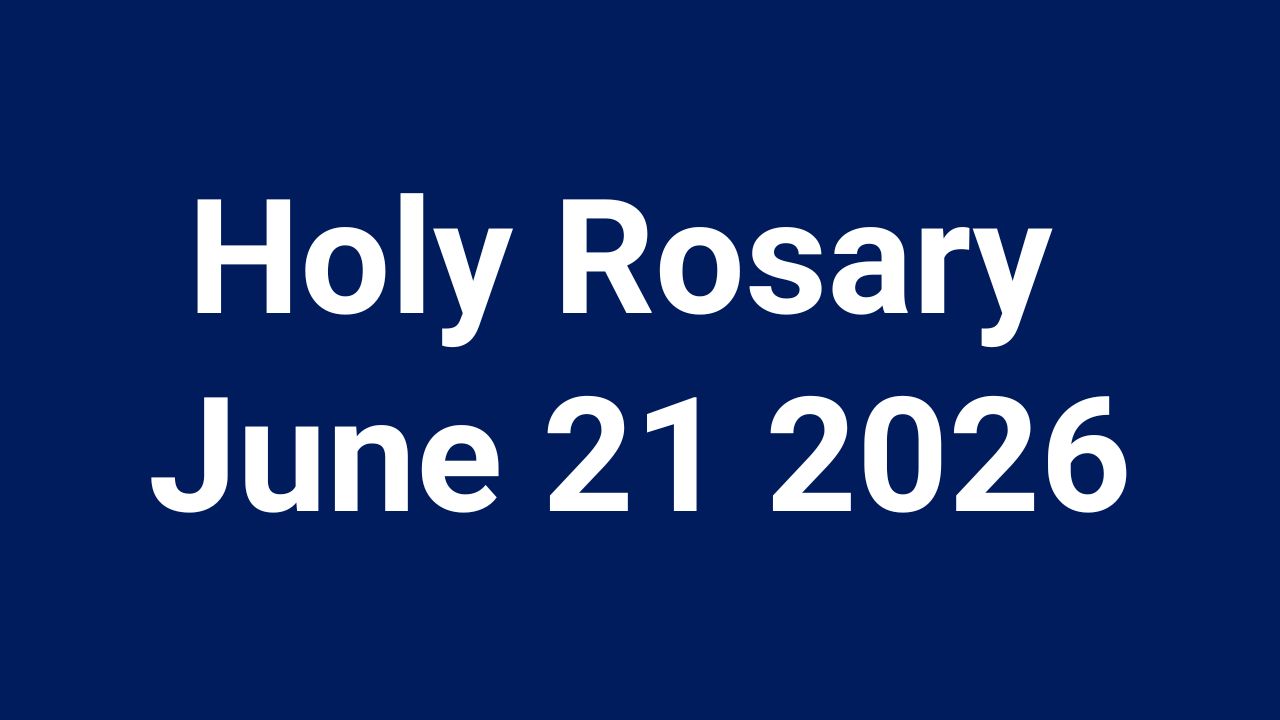 Holy Rosary June 21 2026